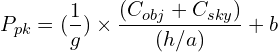 \begin{equation*} P_{pk} = \large({1 \over g} \large) \times {{\large(C_{obj}  + {C_{sky}\large)} \over (h/a)} + b \end{equation*}